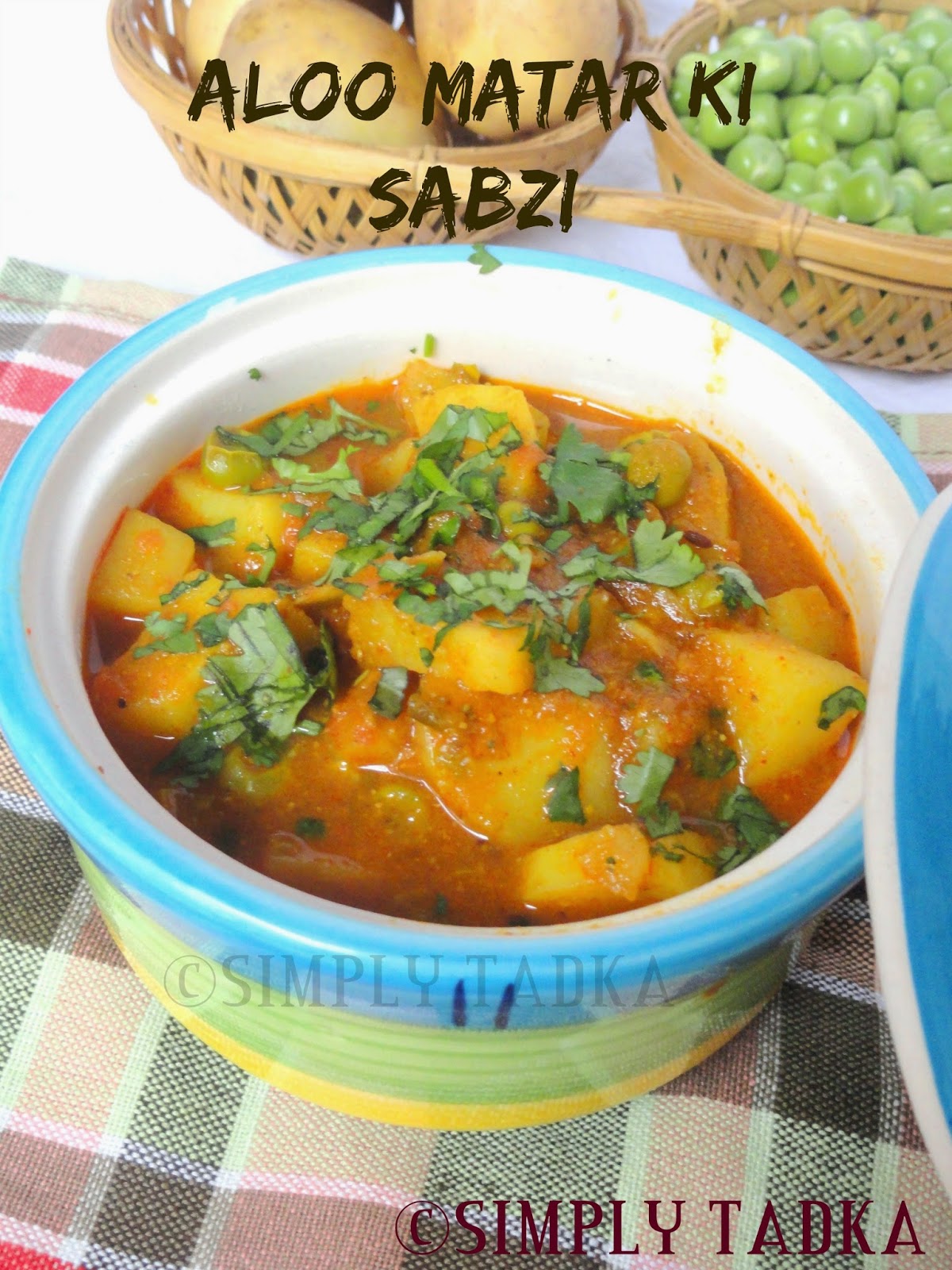 Aloo Matar Ki Sabzi | Simply Tadka